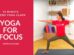 Yoga for Focus & Concentration